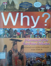 World History Comic - Why?: Advancement of the East Asian Civilization (Kemajuan Kebudayaan Asia Timur)