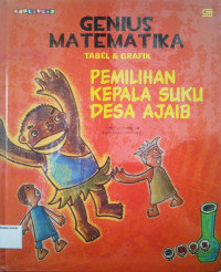 Seri Genius Matematika #13: Pemilihan Kepala Suku Desa Ajaib (Tabel dan Grafik)