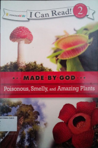 Poisonous, Smelly, and Amazing Plants: I Can Read! Level 2 - Made by God #9