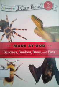 Spiders, Snakes, Bees, and Bats: I Can Read! Level 2 - Made by God #12