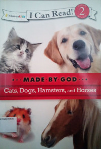 Cats, Dogs, Hamsters, and Horses: I Can Read! Level 2 - Made by God #3