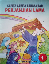 Cerita-Cerita Bergambar Perjanjian Lama Jilid 1