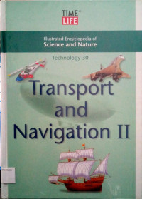 Illustrated Encyclopedia of Science and Nature: Technology #30, Transport and Navigation II