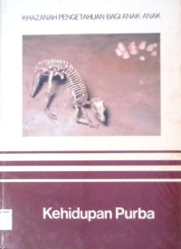 Khazanah Pengetahuan Bagi Anak-anak #5: Kehidupan Purba