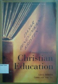 Dasar Pendidikan Kristen (Foundations of Christian Education)