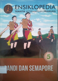 Ensiklopedia Tematik Keterampilan Pramuka #5: Sandi dan Semapore