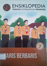 Ensiklopedia Tematik Keterampilan Pramuka #7: Baris Berbaris