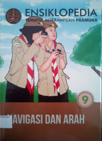 Ensiklopedia Tematik Keterampilan Pramuka #9: Navigasi dan Arah