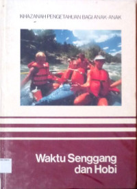 Khazanah Pengetahuan Bagi Anak-anak #10: Waktu Senggang dan Hobi