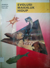 Hamparan Dunia Ilmu Time-Life #9: Evolusi Makhluk Hidup