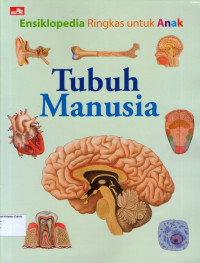 Ensiklopedia Ringkas untuk Anak: Tubuh Manusia