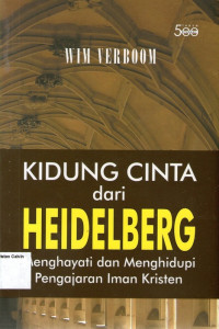 Kidung Cinta dari Heidelberg: Menghayati dan Menghidupi Pengajaran Iman Kristen