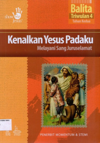 Kenalkan Yesus Padaku: Melayani Sang Juruselamat, Balita, Triwulan 4, Tahun Kedua