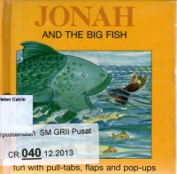 Image of Jonah, and The Big Fish  Fun with pull-tabs, flaps and pop-ups