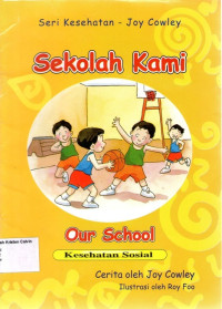 Seri Kesehatan - Joy Cowley: Sekolah Kami (Our School)