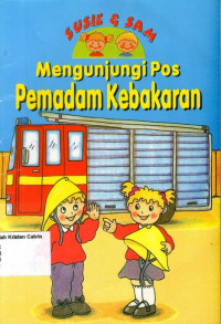 Susie & Sam: Mengunjungi Pos Pemadam Kebakaran