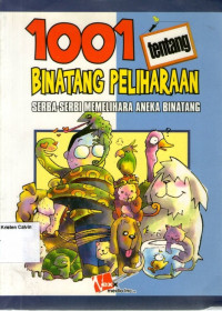 1001 tentang Binatang Peliharaan: Serba-Serbi Memelihara Aneka Binatang