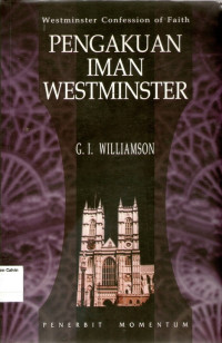 Pengakuan Iman Westminster: Westminster Confession of Faith