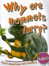 Why are mammals furry?: First Questions and Answeres, Mammals