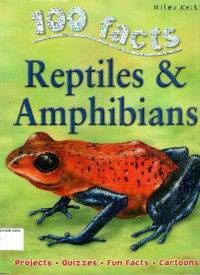 100 Facts #55: Reptiles and Amphibians