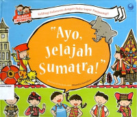 Jelajah Indonesia #1: Ayo, Jelajah Sumatra!