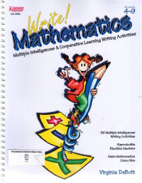 Write! Mathematics, Multiple Intellegences & Cooperative Learning Writing Activities: Grade 4-9