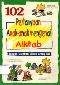 102 Pertanyaan Anak-anak mengenai Alkitab dengan Jawaban untuk orang tua