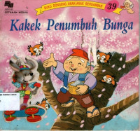 Buku Dongeng Anak-Anak Bergambar #39: Kakek Penumbuh Bunga