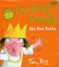 I Want My Dummy (Aku Mau Dotku): A Little Princes Story