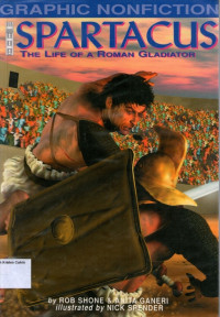 Graphic Nonfiction #9: Spartacus, The Life of a Roman Gladiator