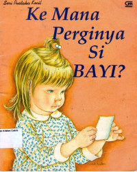 Ke Mana Perginya Si Bayi: Seri Pustaka Kecil