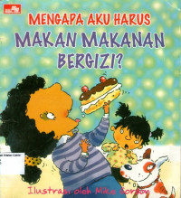 Mengapa Aku Harus Makan Makanan Bergizi?