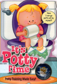 It's Potty Time: Potty Training Made Easy!