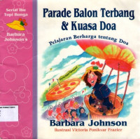 Serial Ibu Topi Bunga: Parade Balon Terbang & Kuasa Doa (Pelajaran Berharga tentang Doa)