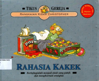 Rahasia Kakek (Berbahagialah menjadi anak yang patuh dan menghormati orangtua): Rangkaian Kisah Christopher