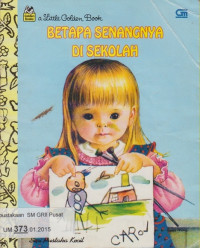 Betapa Senangnya di Sekolah: Seri Pustaka Kecil