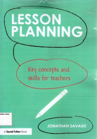 Lesson Planning: Key Concepts and Skills for Teachers