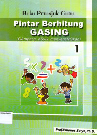 Buku Petunjuk Guru: Pintar Berhitung Gasing (Gampang, Asyik, Menyenangkan) 1