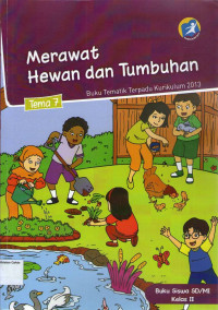 Merawat hewan dan Tumbuhan, Tema 7: Buku Siwa SD/MI Kelas II, Buku Tematik Terpadu Kurikulum 2013