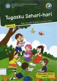 Tugasku Sehari- hari, Tema 3: Buku Siswa SD/MI Kelas II, Buku Tematik Terpadu Kurikulum 2013