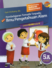 Pembelajaran Tematik Terpadu: Ilmu Pengetahuan Alam 5A untuk SD/MI Kelas V Semester 1: Kurikulum 2013