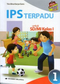 IPS Terpadu 1 untuk SD/MI Kelas I: Kurikulum 2013