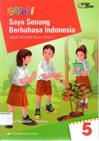 Sasebi, Saya Senang Berbahasa Indonesia 5 untuk Sekolah Dasar Kelas V: KTSP 2006