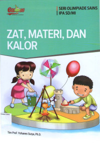 Seri Olimpiade Sains, IPA SD/MI: Zat, Materi, dan Kalor