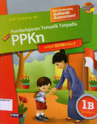 Pembelajaran Tematik Terpadu: PPKn 1B untuk SD/MI Kelas I Semester 2: Kurikulum 2013