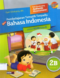 Pembelajaran Tematik Terpadu: Bahasa Indonesia 2B untuk SD/MI Kelas II Semester 2: Kurikulum 2013