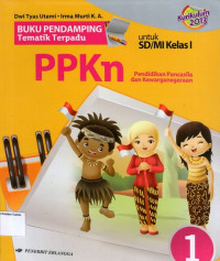 Buku Pendamping Tematik Terpadu: PPKn 1 untuk SD/MI Kelas I: Kurikulum 2013