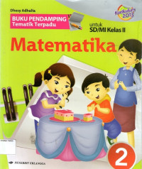 Buku Pendamping Tematik Terpadu: Matematika 2 untuk SD/MI Kelas II: Kurikulum 2013