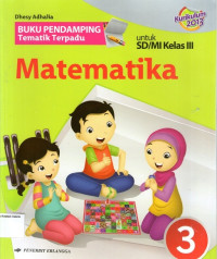 Buku Pendamping Tematik Terpadu: Matematika 3 untuk SD/MI Kelas III: Kurikulum 2013