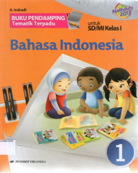 Buku Pendamping Tematik Terpadu: Bahasa Indonesia 1 untuk SD/MI Kelas I: Kurikulum 2013